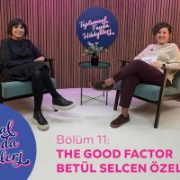 The Good Factor Kurucu Ortağı Betül S. Özer: Toplumsal Fayda Nasıl Gerçek Etkiye Dönüşür?