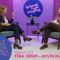 Toplumsal Fayda Hikâyeleri'nin yeni konuğu Fiba Grubu oldu