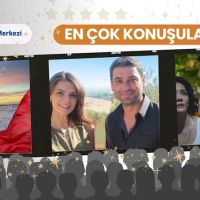 Türkiye En Çok Bu Dizileri ve Hikâyeleri Konuştu!