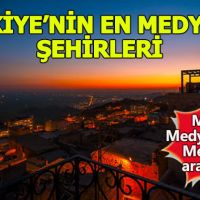 Türkiye'nin en medyatik şehirleri belli oldu