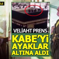 Veliaht Prens Selman Kâbe'yi ayaklar altına aldı