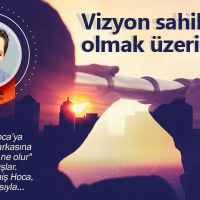 Vizyon sahibi olmak üzerine…