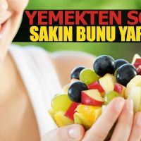 Yemekten sonra sakın bunu yapmayın
