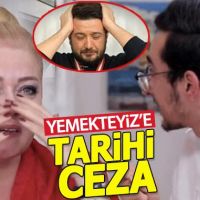 RTÜK'ten Yemekteyiz programına görülmemiş ceza!