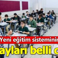 Yeni eğitim sisteminin ayrıntıları belli oldu