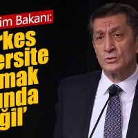 Ziya Selçuk: Herkes üniversite okumak zorunda değil