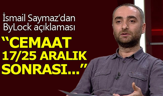 İsmail Saymaz'dan "ByLock" açıklaması
