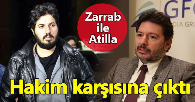 Reza Zarrab ile Mehmet Hakan Atilla hakim karşısında