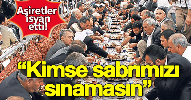  Güneydoğudaki aşiretler isyan etti!