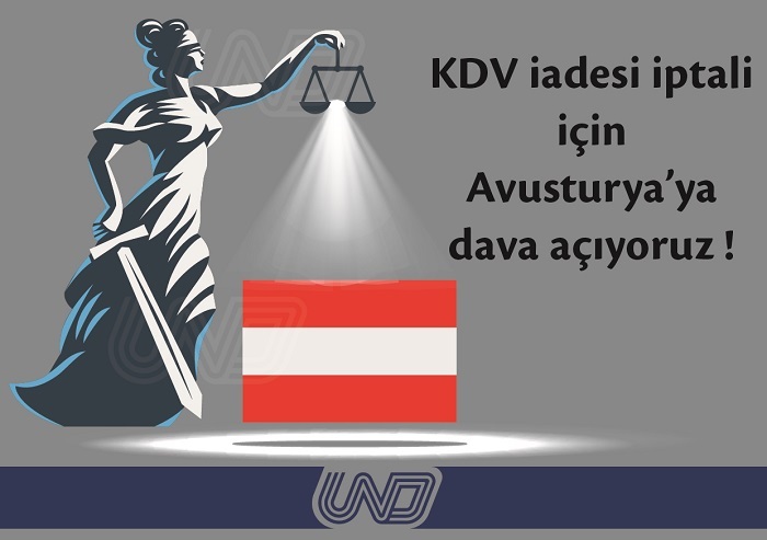  UND, “KDV iadesi iptali için Avusturya'ya dava açıyoruz!”