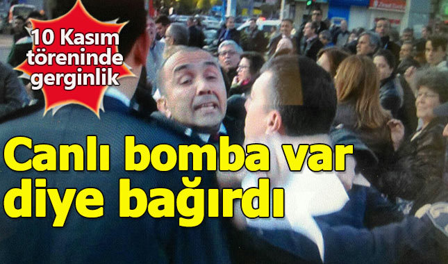 10 Kasım törenlerinde "Canlı bomba var" diya bağıran şahıs panik yarattı