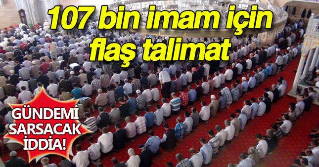 107 bin imama istihbarat isteği