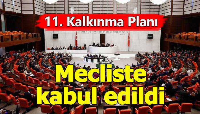 11. Kalkınma Planı kabul edildi