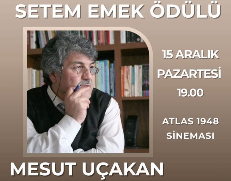 13. ULUSLARARASI İPEKYOLU FİLM FESTİVALİ SETEM EMEK ÖDÜLÜNÜ MESUT UÇAKAN'A VERİYOR
