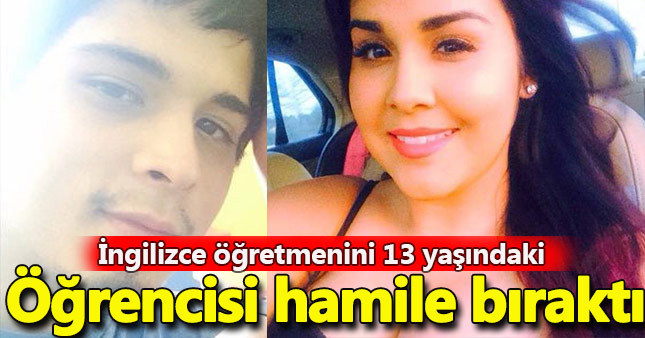 13 yaşındaki öğrencisinden hamile kaldı