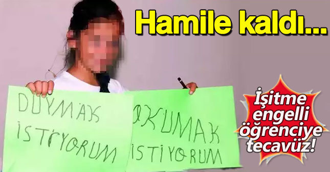 14 yaşındaki işitme engelli kıza tecavüz!
