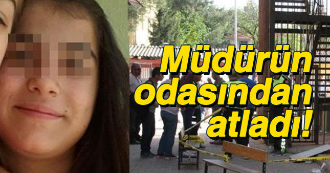 14 yaşındaki ortaokul öğrencisi kız Okul müdürünün penceresinden atladı