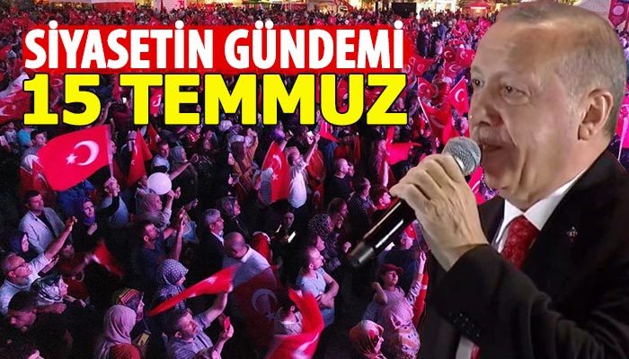 15 Temmuz etkinlikleri siyasetin gündeminde