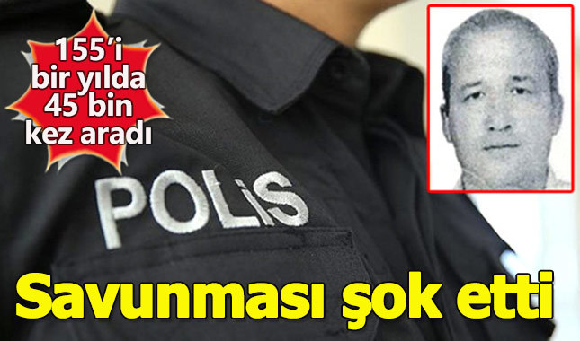 155'i bir yılda 45 bin 210 kere arayan adamın savunması şaşırttı