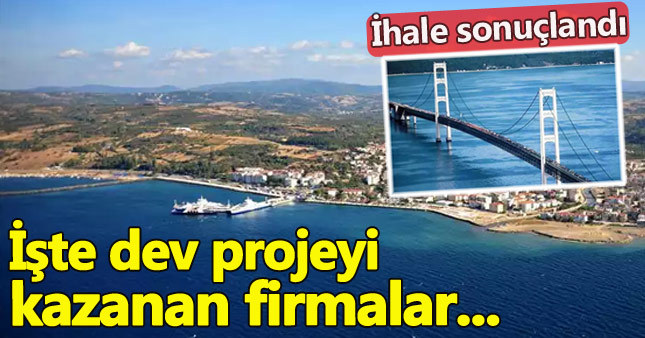 1915 Çanakkale Köprüsü'nün ihalesi sonuçlandı