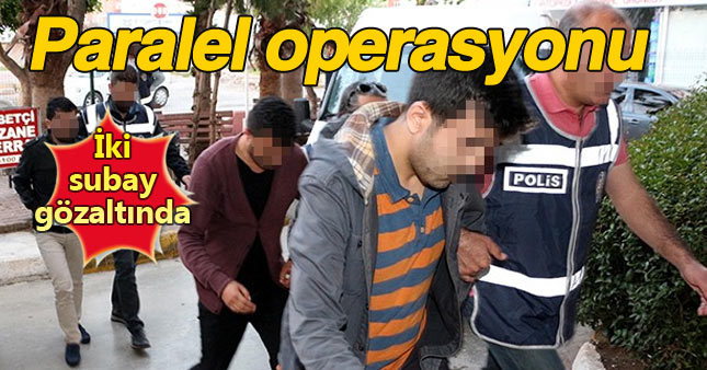 2 subay, Paralel yapı operasyonunda gözaltında