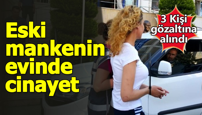 "2003 Bacak güzeli"nin evinde cinayet