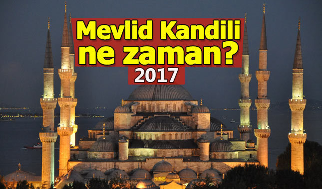 2017 Mevlid Kandili ne zaman? Mevlid Kandili'nin önemi - Rebiülevvel ayı nedir?