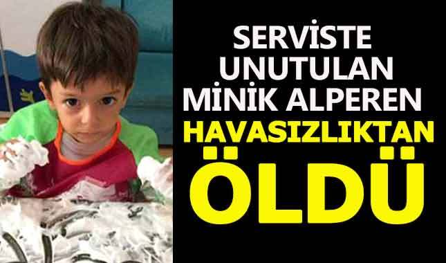 3 Yaşındaki Alperen serviste hayatını kaybetti