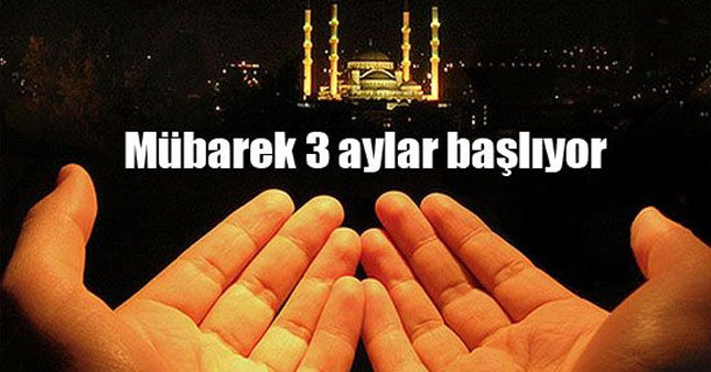 3 aylar ne zaman başlıyor (2017) | Üç ayların (Recep, Şaban, Ramazan) önemi nedir? 