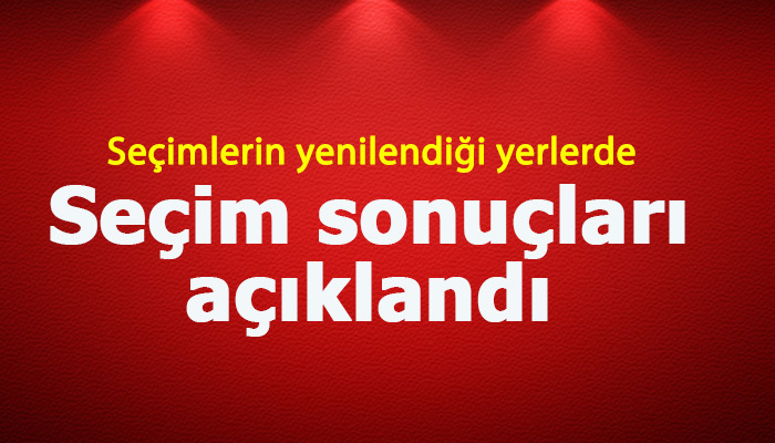 3 ilçe 1 belde yenilenen seçim sonuçları belli oldu
