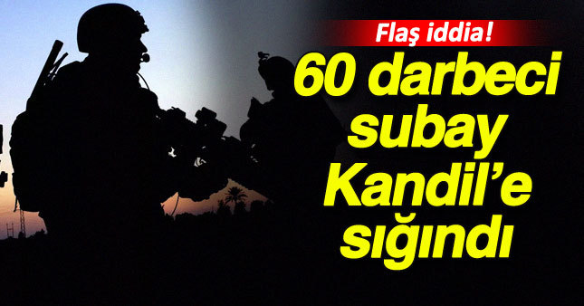 3'ü general 60 subay Kandil'e sığındı!