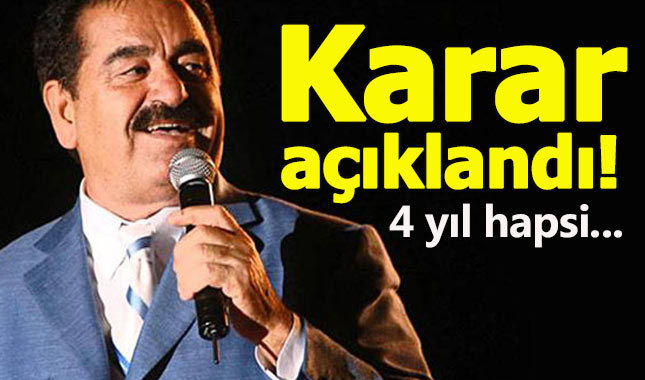 4 yıl hapsi istenen İbrahim Tatlıses hakkında karar açıklandı