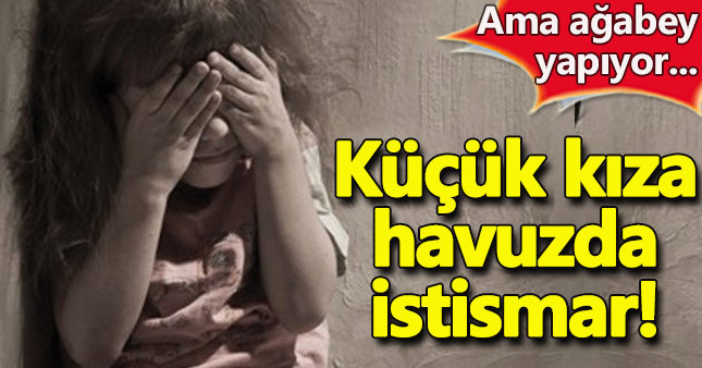 4.5 yaşındaki kıza havuzda cinsel istismar