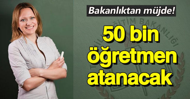 50 bin sözleşmeli öğretmen ataması yapılacak