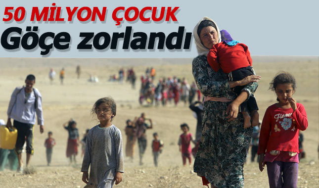 50 milyon çocuk göç etmeye zorlandı