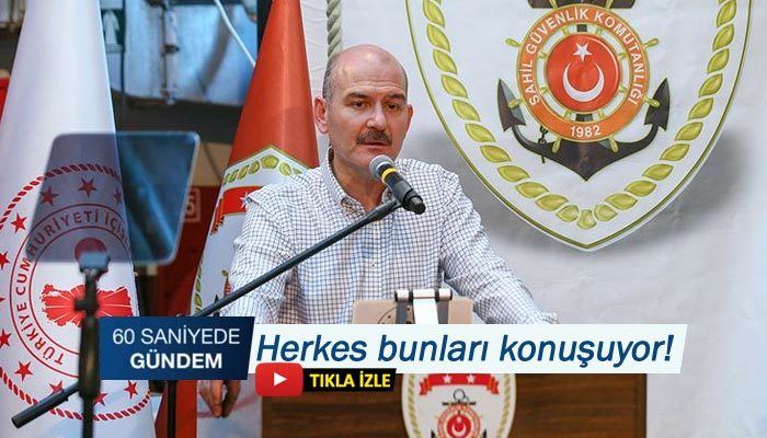 60 SANİYEDE GÜNDEM - 22 Temmuz 2019