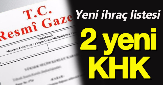 675 sayılı ihraç ve iade KHK'sı yayımlandı