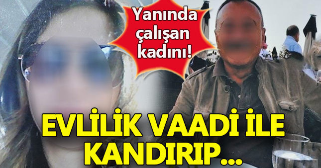 70 yaşındaki adam yanında çalışan kadını 3 kez hamile bıraktı