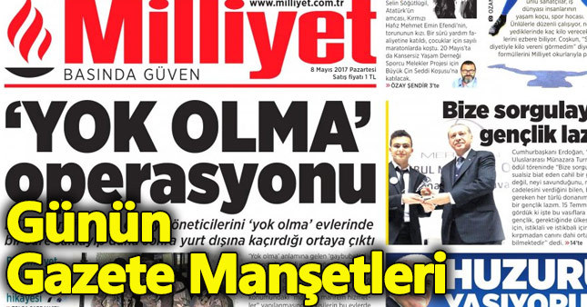 8 mayıs 2017 gazete manşetleri