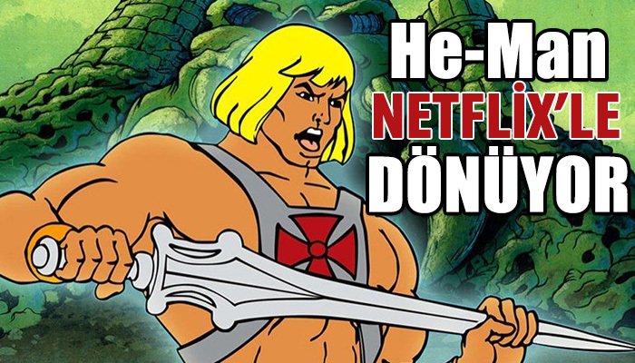 80'lerin sevilen çizgi filmi He-Man'in Netflix'te dizi olması