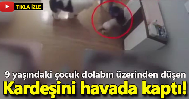 9 yaşındaki çocuk düşen kardeşini havada yakaladı