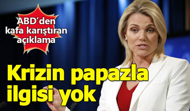 ABD Dışişleri'nden açıklama: Krizin pastörle ilgisi yok