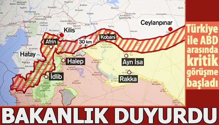 ABD ile güvenli bölge görüşmeleri başladı