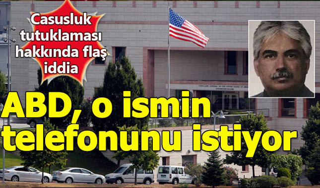 ABD, tutuklanan konsolosluk çalışanının cep telefonunu istedi
