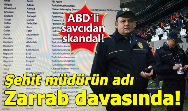 ABD'li Savcı şehit müdürün adını Zarrab dosyasına ekledi!