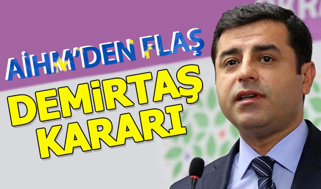 AİHM, Türkiye'nin Demirtaş başvurusunu kabul etti
