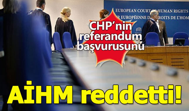 AİHM'den CHP'ye referandum itirarı için kötü haber