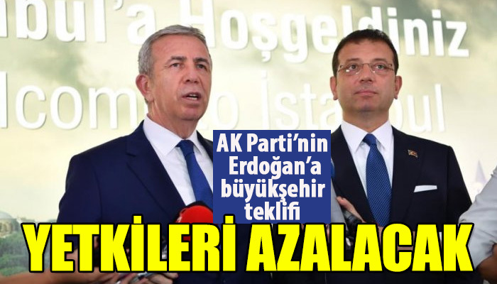 Büyükşehirlerin yetkilerini azaltılıp ilçe belediyelerin yetkileri arttırılacak