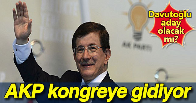 AK Parti kongreye gidiyor