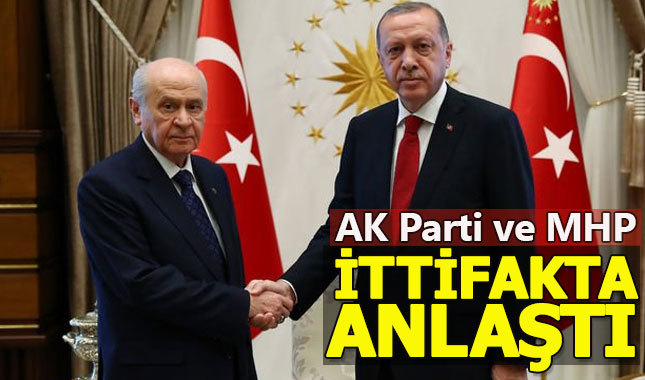 AK Parti ve MHP ittifak konusunda anlaştı